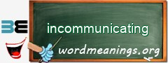 WordMeaning blackboard for incommunicating